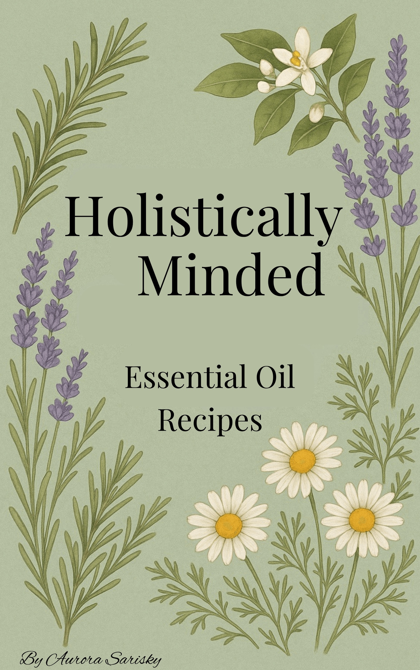 Holistically Minded: Essential Oil Recipes